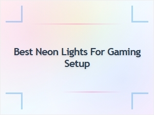 Best Neon Lights for Your Gaming Setup